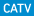 CATV